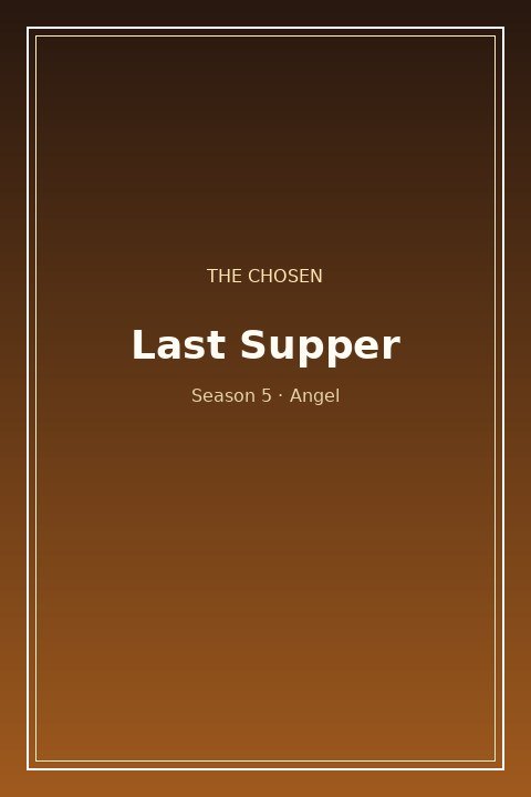 The Chosen: Last Supper